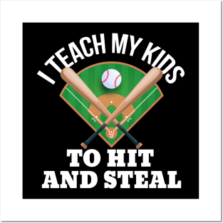 I Teach My Kids To Hit And Steal Funny Baseball Posters and Art